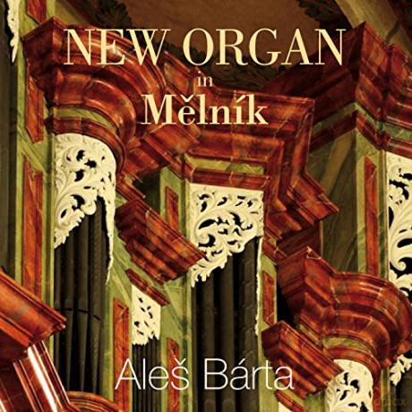 Ales Barta - New Organ Church St. peter and Paul, Melnik [CD]