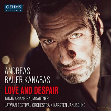 Giuseppe Verdi: Andreas Bauer Kanabas - Love and Despair [CD]