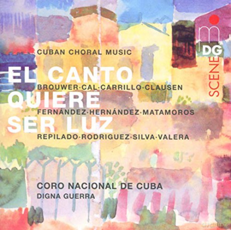 Roberto Valera: Coro Nacional de Cuba - El Canto Quiere Ser Luz [CD]