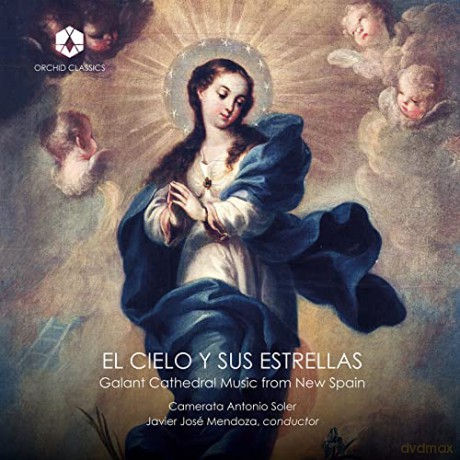 El Cielo Y Sus Estrellas - Galant Cathedral Music from New Spain [CD]