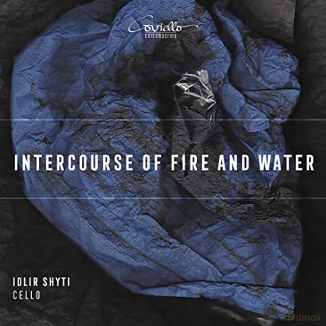 Tan Dun: Idlir Shyti - Intercourse of Fire and Water [CD]