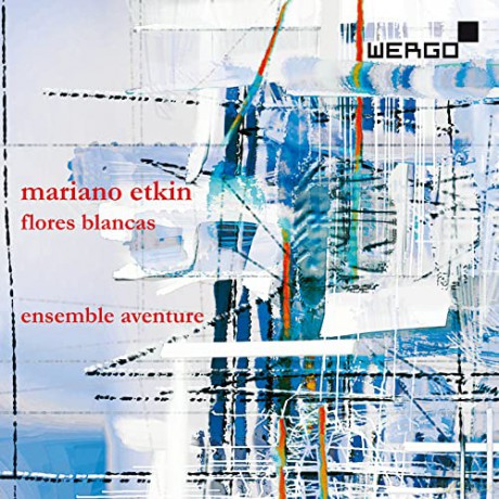 Mariano Etkin: Kammermusik Flores blancas [CD]