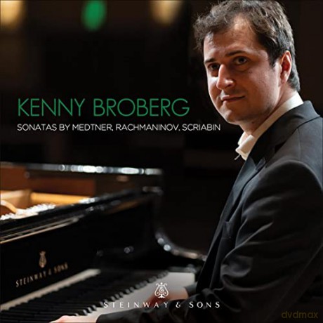 Sergej Rachmaninoff: Kenny Broberg - Sonatas By Medtner, Rachmaninov, Scriabin [CD]