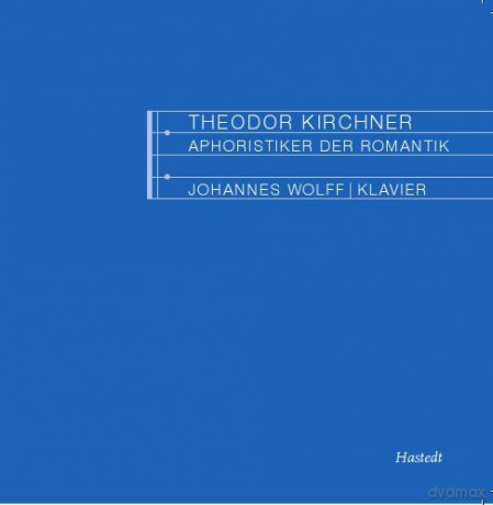 Theodor Kirchner: Klavierwerke [CD]