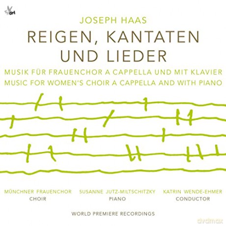 Joseph Haas: Reigen, Kantaten und Lieder [CD]