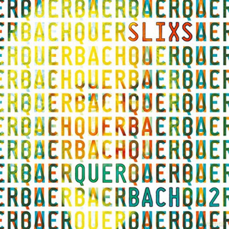 Johann Sebastian Bach: SLIXS - Quer Bach 2 [CD]