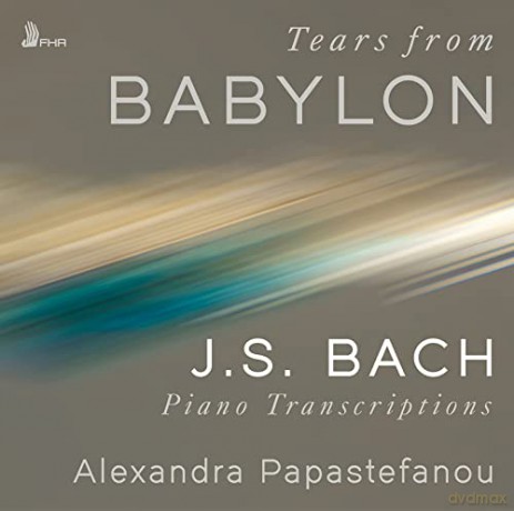 Johann Sebastian Bach: Transkriptionen fur Klavier - Tears from Babylon [CD]