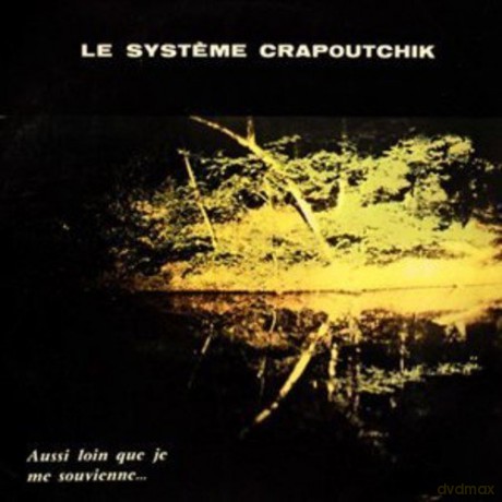 Le Systeme Crapoutchik: Aussi Loin Que Je Me Souvienne... [Winyl]