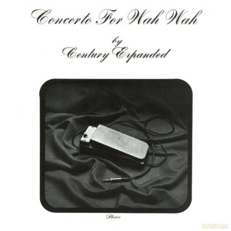 Century Expanded: Concerto For Wah Wah [Winyl]