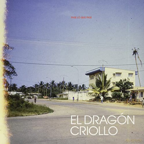 El Dragon Criollo: Pase Lo Que Pase [Winyl]