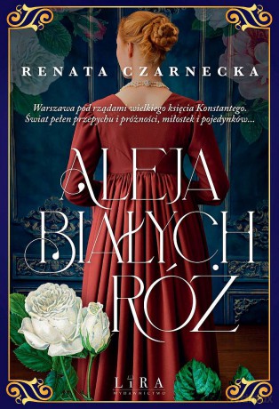 Aleja białych róż - Renata Czarnecka [KSIĄŻKA]