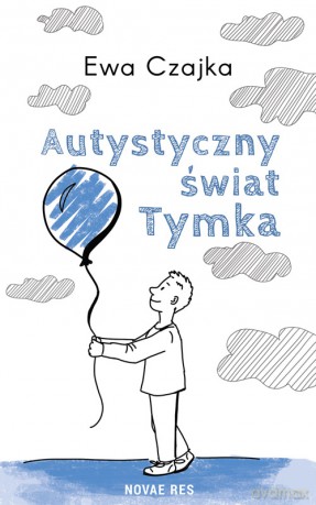 Autystyczny świat Tymka - Ewa Czajka [KSIĄŻKA]