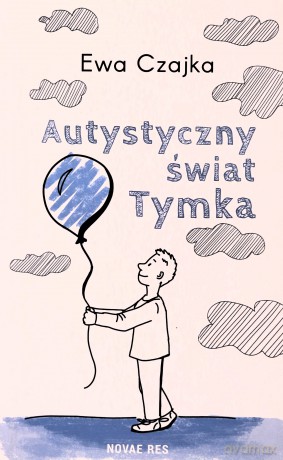 Autystyczny świat Tymka - Ewa Czajka [KSIĄŻKA]