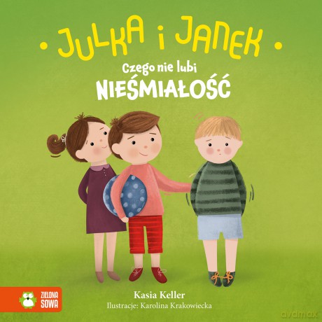 Czego nie lubi nieśmiałość. Julka i Janek - Kasia Keller [KSIĄŻKA]