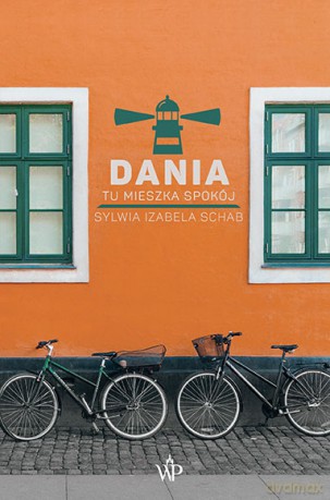 Dania. Tu mieszka spokój - Sylwia Izabela Schab [KSIĄŻKA]