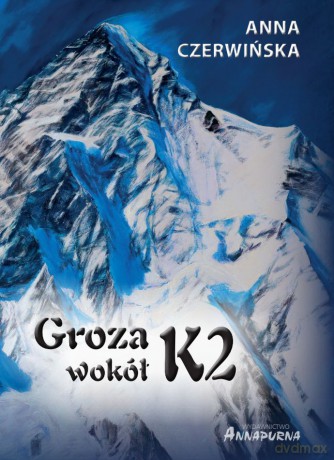 Groza wokół K2 - Anna Czerwińska [KSIĄŻKA]