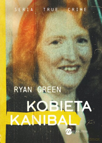Kobieta kanibal - Ryan Green [KSIĄŻKA]