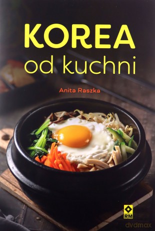 Korea od kuchni - Anita Raszka [KSIĄŻKA]
