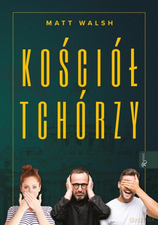 Kościół tchórzy - Matt Walsh [KSIĄŻKA]