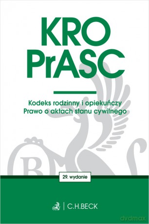 KRO. PrASC. Kodeks rodzinny i opiekuńczy. Prawo o aktach stanu cywilnego wyd. 29 [KSIĄŻKA]