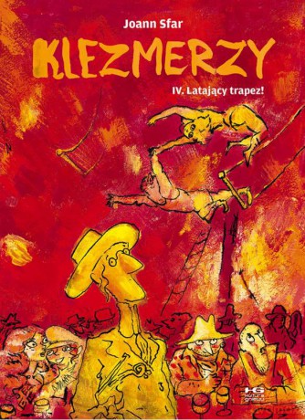 Latający trapez! Klezmerzy (Tom 4) - Joann Sfar [KOMIKS]