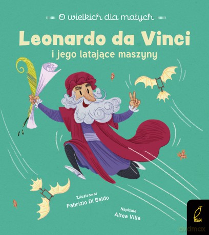 Leonardo da Vinci. O wielkich dla małych - Altea Villa [KSIĄŻKA]