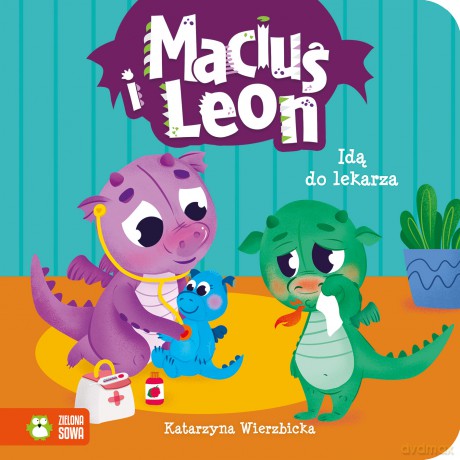 Maciuś i Leon idą do lekarza. Maciuś i Leon - Katarzyna Wierzbicka [KSIĄŻKA]