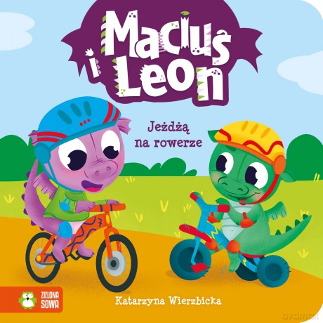Maciuś i Leon jeżdżą na rowerze. Maciuś i Leon - Katarzyna Wierzbicka [KSIĄŻKA]