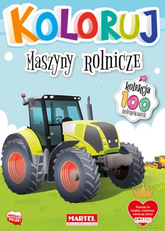 Maszyny rolnicze. Koloruj [KSIĄŻKA]