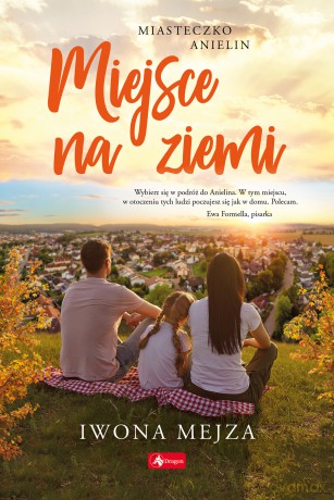 Miejsce na ziemi. Miasteczko Anielin (Tom 3) - Iwona Mejza [KSIĄŻKA]