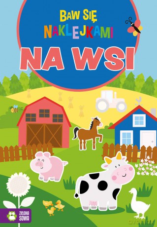 Na wsi. Baw się naklejkami [KSIĄŻKA]