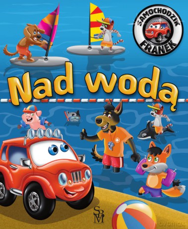 Nad wodą. Samochodzik Franek - Karolina Górska, Wojciech Górski [KSIĄŻKA]