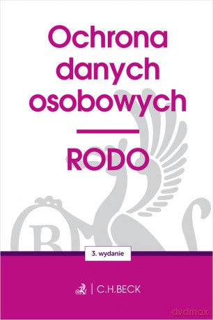 Ochrona danych osobowych. RODO wyd. 3 [KSIĄŻKA]