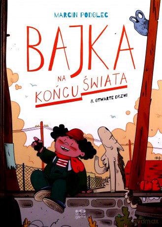 Otwarte drzwi. Bajka na końcu świata (Tom 8) - Marcin Podolec [KOMIKS]