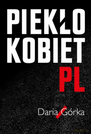 Piekło kobiet - Daria Górka [KSIĄŻKA]