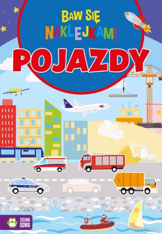 Pojazdy. Baw się naklejkami [KSIĄŻKA]