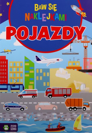 Pojazdy. Baw się naklejkami [KSIĄŻKA]