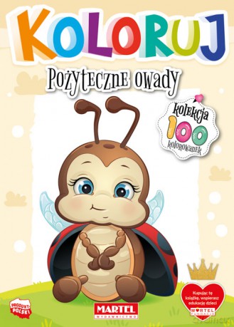 Pożyteczne owady. Koloruj [KSIĄŻKA]
