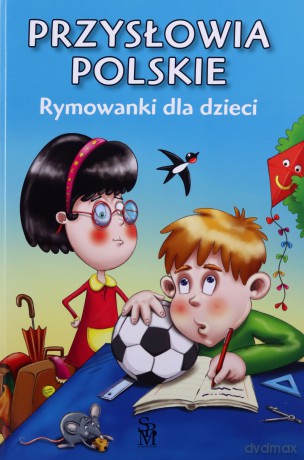 Przysłowia polskie. Rymowanki dla dzieci - Dorota Strzemińska-Więckowiak [KSIĄŻKA]
