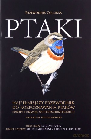 Ptaki. Przewodnik Collinsa - Lars Svensson, Killian Mullarney, Dan Zetterström [KSIĄŻKA]
