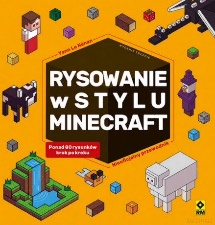 Rysowanie w stylu Minecraft - Yann Le Nenan [KSIĄŻKA]