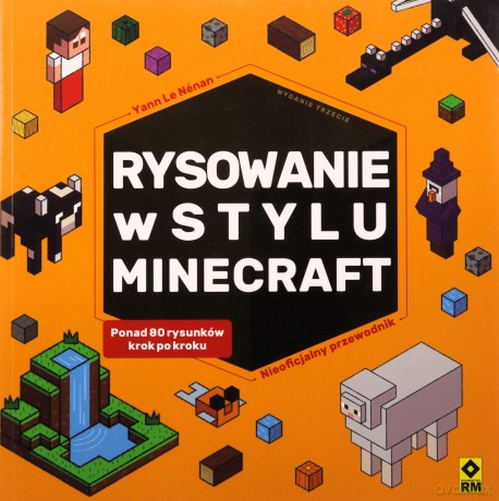Rysowanie w stylu Minecraft - Yann Le Nenan [KSIĄŻKA]