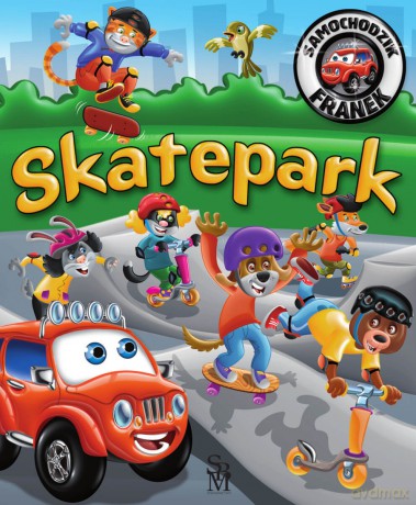 Skatepark. Samochodzik Franek - Karolina Górska, Wojciech Górski [KSIĄŻKA]