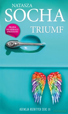 Triumf. Agencja Rozbitych Serc (Tom 3) - Natasza Socha [KSIĄŻKA]