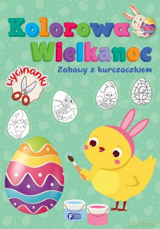 Zabawy z kurczaczkiem. Kolorowa Wielkanoc [KSIĄŻKA]