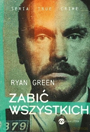 Zabić wszystkich - Ryan Green [KSIĄŻKA]