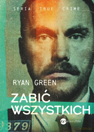 Zabić wszystkich - Ryan Green [KSIĄŻKA]