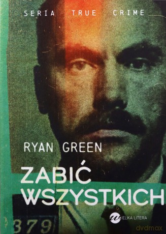 Zabić wszystkich - Ryan Green [KSIĄŻKA]