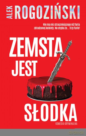 Zemsta jest słodka - Alek Rogoziński [KSIĄŻKA]