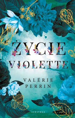 Życie Violette - Valerie Perrin [KSIĄŻKA]
